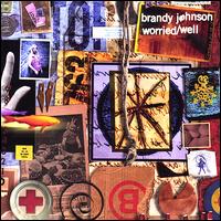 Brandy Johnson - Worried/Well lyrics