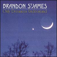 Brandon St. James - Only Dreamers Understand lyrics
