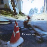 Acker Bros - Dungaree Jazz lyrics
