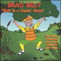 Brad Belt - Golf Is a Cussin' Game lyrics
