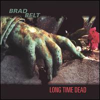 Brad Belt - Long Time Dead lyrics
