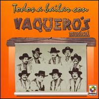 Vaquero's Musical - Todos a Bailar Con Vaquero's Musical lyrics