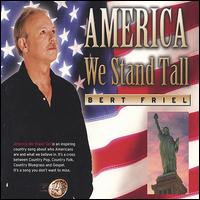 Bert Friel - America We Stand Tall lyrics
