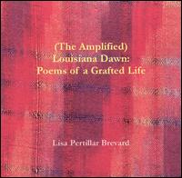 Lisa Pertillar Brevard - (The Amplified) Louisiana Dawn: Poems of a Grafted Life lyrics