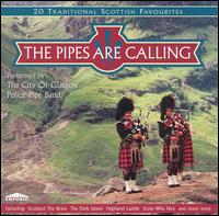 City of Glasgow Police Pipe Band - Pipes Are Calling: 20 Traditional Scottish Favourites lyrics