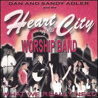 Heart of the City Worship Band - What We Really Need lyrics