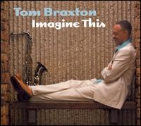 Tom Braxton - Imagine This lyrics