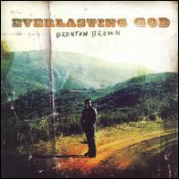Brenton Brown - Everlasting God lyrics