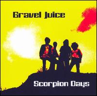 Gravel Juice - Scorpion Days lyrics