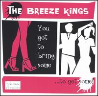 The Breeze Kings - You Got to Bring Some lyrics