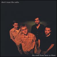 Don't Trust the Radio - The Road from Here to There lyrics