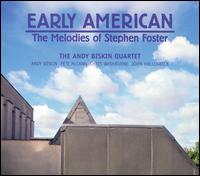 Andy Biskin - Early American: The Melodies of Stephen Foster lyrics