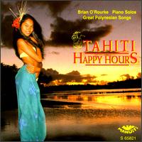 Brian O'Rourke - Tahiti Happy Hours lyrics