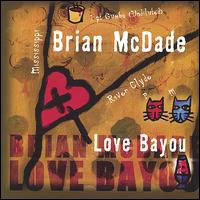 Brian McDade - Love Bayou lyrics