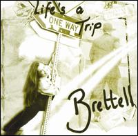 Julie Brettell - Life's a One Way Trip lyrics