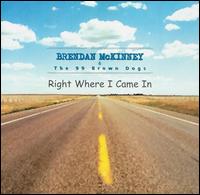 Brendan McKinney - Right Where I Came In lyrics