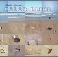 Chris Soucy - Color Blind lyrics