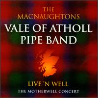 MacNaughtons Vale of Atholl Pipe Band - Live 'n Well: The Motherwell Concert lyrics