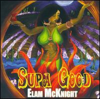 Elam McKnight - Supa Good lyrics