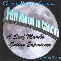 Chris Brian Gussa - Full Moon in Cancun lyrics