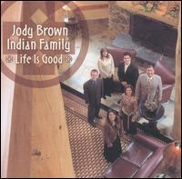 Jody Brown Indian Family - Life Is Good lyrics