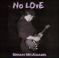 Brian McAdams - No Love lyrics