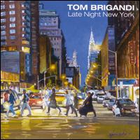 Tom Brigandi - Late Night New York lyrics