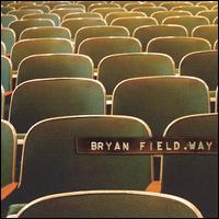 Bryan Field - Way lyrics