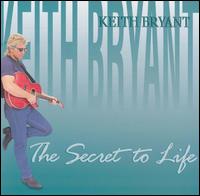 Keith Bryant - The Secret to Life lyrics