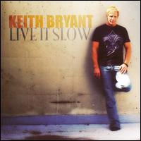 Keith Bryant - Live It Slow lyrics