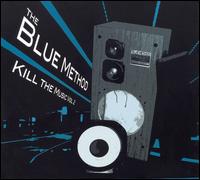 The Blue Method - Kill the Music, Vol. 2 lyrics