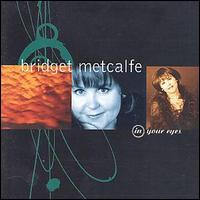 Bridget Metcalfe - In Your Eyes lyrics