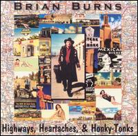 Brian Burns - Highways, Heartaches & Honky-Tonks lyrics