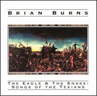 Brian Burns - The Eagle & the Snake: Songs of the Texians lyrics