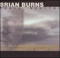 Brian Burns - Heavy Weather lyrics