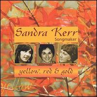 Sandra Kerr - Yellow, Red and Gold lyrics
