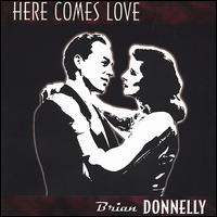 Brian Donnelly - Here Comes Love lyrics