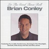 Brian Conley - Let the Good Times Roll lyrics