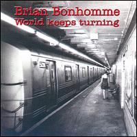 Brian Bonhomme - World Keeps Turning lyrics