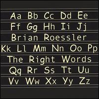 Brian Roessler - The Right Words lyrics