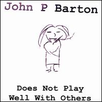 John P Barton - Does Not Play Well With Others lyrics