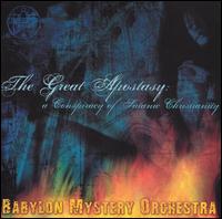Babylon Mystery Orchestra - The Great Apostrasy: A Conspiracy of Satanic Christianity lyrics