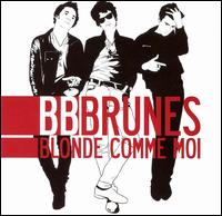 BB Brunes - Blonde Comme Moi lyrics
