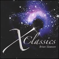Brian Slawson - Xclassics lyrics