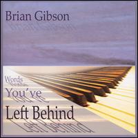 Brian Gibson - Words You've Left Behind lyrics