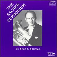 Brian L. Bowman - Sacred Euphonium lyrics