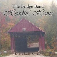 The Bridge Band - Headin' Home: The Nashville Session lyrics