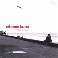 Rob Thompson - Reluctant Lovers lyrics