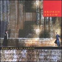 Broken Arrow - Four Ways to Centre lyrics