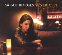 Sarah Borges - Silver City lyrics